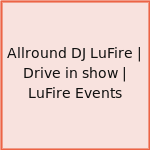 Allround DJ LuFire | Drive in show | LuFire Events